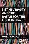 Net Neutrality and the Battle for the Open Internet