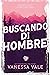 Buscando Mi Hombre (Cacería de hombres nº 1) (Spanish Edition)