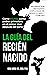 LA GUÍA DEL RECIÉN NACIDO: ...