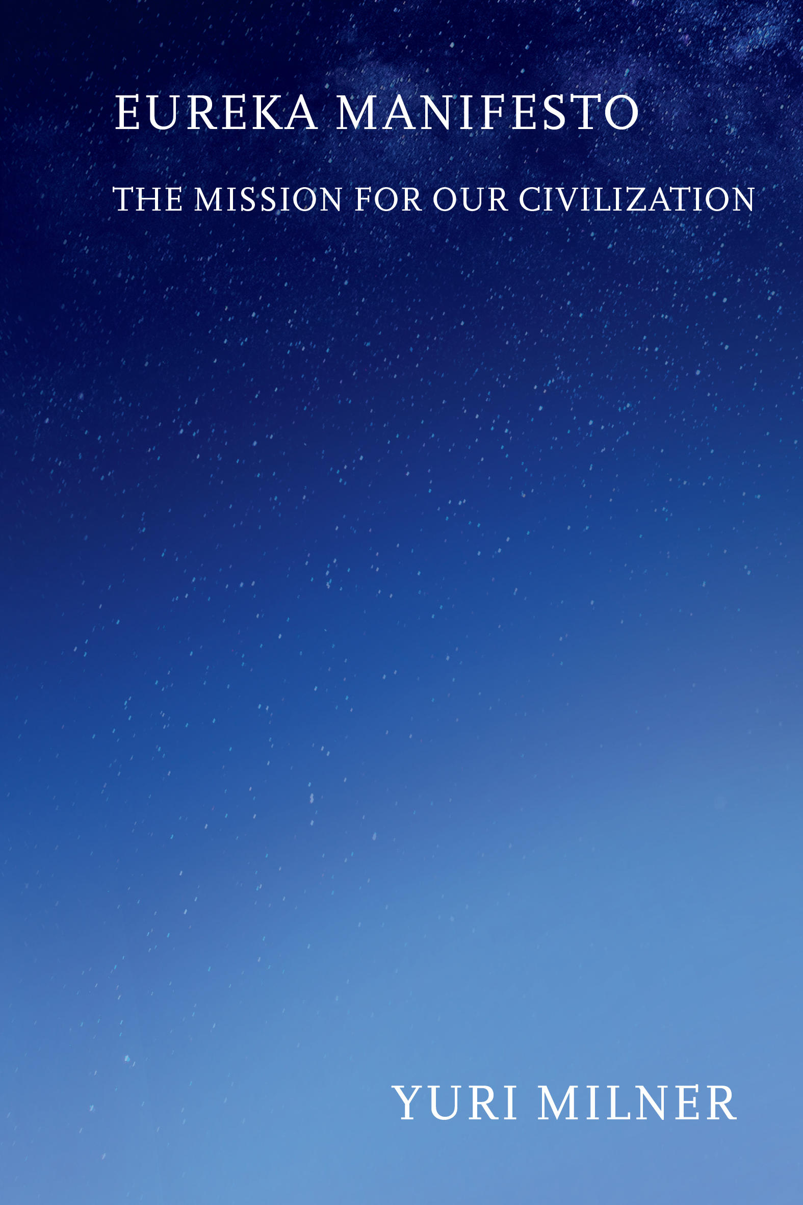 Eureka Manifesto: the Mission for Our Civilization (ebook)