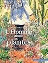 L'homme qui aimait les plantes by Stéphane Piatzszek