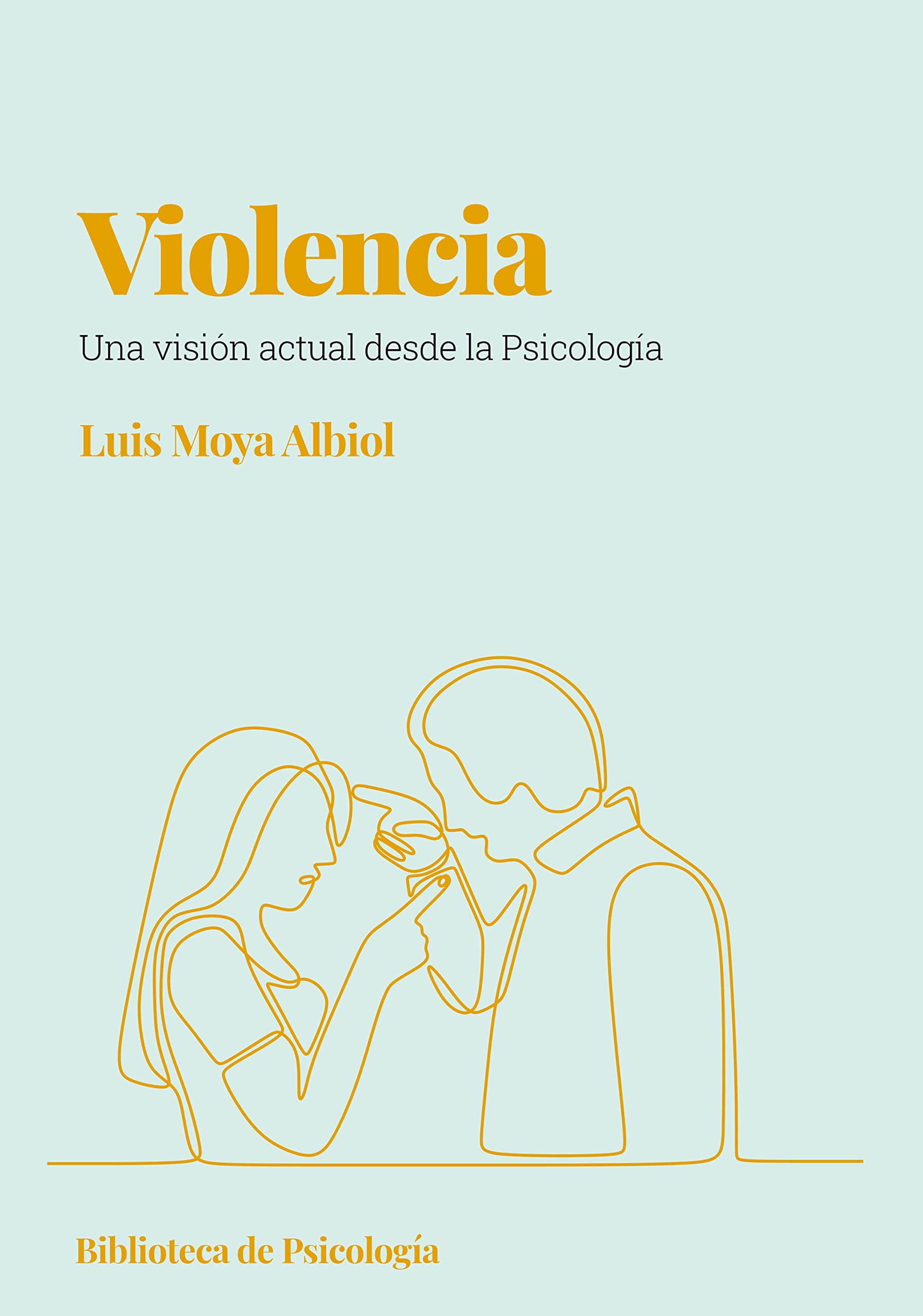 Violencia: Una visión actual desde la psicología (Spanish Edition)