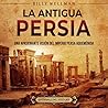 La antigua Persia...