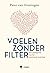 Voelen zonder filter