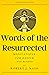 Words of the Resurrected: M...