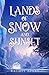 Lands of Snow and Sunset (A World of Sun and Shadow #1)