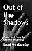 Out of the Shadows: Poetry and Prose for the Wild Untaming