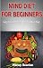 Mind Diet for Beginners by Nancy Scanlan