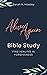Alive Again Bible Study by Sarah K. Howley
