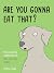 Are You Gonna Eat That?: The Essential Collection of They Can Talk Comics
