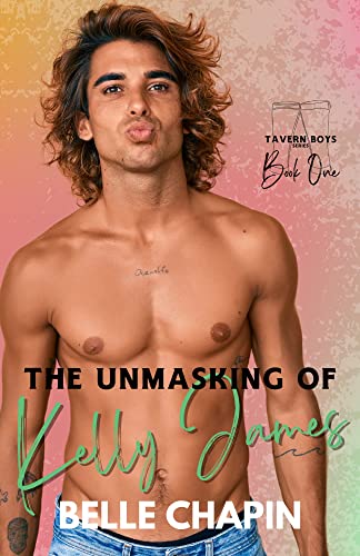 The Unmasking of Kelly James (Tavern Boys #1)