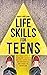 Life Skills for Teens: How ...