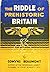 THE RIDDLE OF PREHISTORIC B...