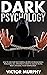 Dark Psychology: Discover H...