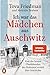 Ich war das Mädchen aus Auschwitz by Tova Friedman