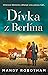 Dívka z Berlína by Mandy Robotham Dívka z Berlína by Mandy Robotham