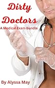 Dirty Doctors: A Medical Exam Bundle 