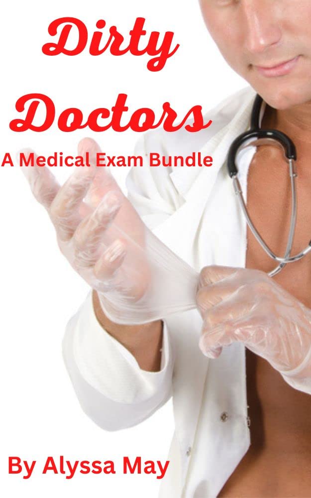 Dirty Doctors: A Medical Exam Bundle (Kindle Edition)