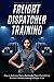 Freight Dispatcher Training by Kayla Hobson