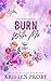 Burn with Me (With Me In Seattle, #6.5)
