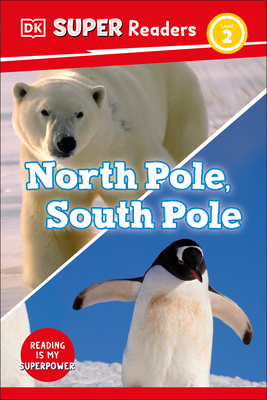 DK Super Readers Level 2 North Pole, South Pole (Hardcover)