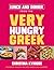 Lunch and Dinner from the Very Hungry Greek: 100 Quick Healthy Recipes Under 500 Calories