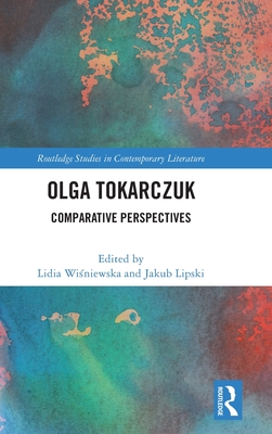Olga Tokarczuk (Routledge Studies in Contemporary Literature)