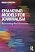 Changing Models for Journalism by Brant Houston