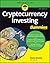 Cryptocurrency Investing For Dummies (For Dummies (Business & Personal Finance))