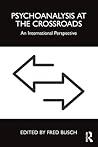 Psychoanalysis at the Crossroads Psychoanalysis at the Crossroads