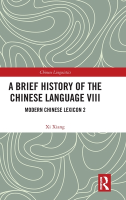A Brief History of the Chinese Language VIII (Chinese Linguistics)