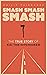 Smash, Smash, Smash: The Tr...