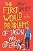 The First World Problems of Jason Van Otterloo (The Jason Van Otterloo Trilogy)