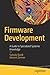 Firmware Development: A Guide to Specialized Systemic Knowledge