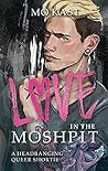 Love in the Moshpit by Mo Kast