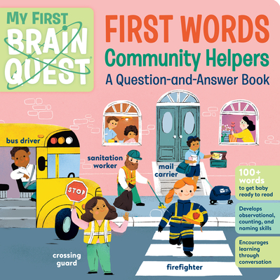 My First Brain Quest First Words: Community Helpers: A Question-and-Answer Book (Brain Quest Board Books, 9)