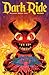 Dark Ride, Volume 1: Hell T...