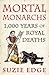 Mortal Monarchs: 1000 Years of Royal Deaths