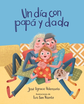 Un día con papá y dada / A Day with Papa and Dadda (Spanish Edition)