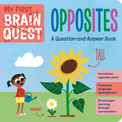 My First Brain Quest Opposites: A Question-and-Answer Book (Brain Quest Board Books, 8)
