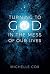 Turning to God in the Mess of Our Lives