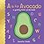 A is for Avocado by Jennifer Smith