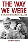 The Way We Were: The Making of a Romantic Classic