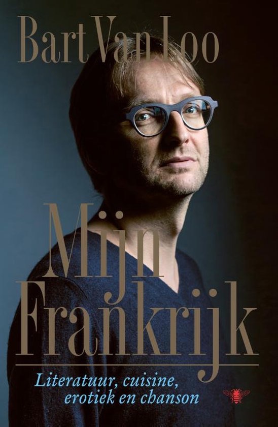 Mijn Frankrijk: Literatuur, cuisine, erotiek en chanson