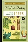 The Little Book of North American Trees: A Guide to North America's Evergreen and Deciduous Trees (Little Library of Natural History)