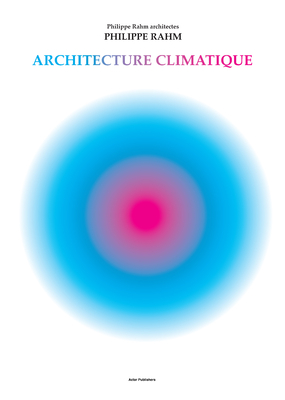 Climatic Architecture: Philippe Rahm architectes