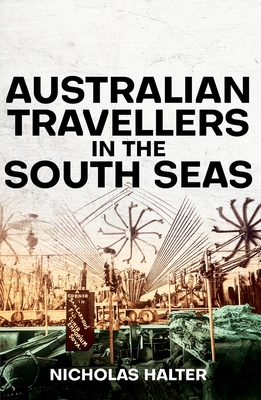 Australian Travellers in the South Seas (Pacific Series)