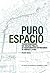 Pure Space (Spanish Edition): Expanding the Public Sphere through Public Space Transformations in Latin American Spontaneous Settlements
