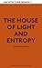 Architecture Words 11: The house of light and Entropy