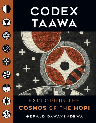 Codex Taawa: Exploring the Cosmos of the Hopi (Unknown Binding)